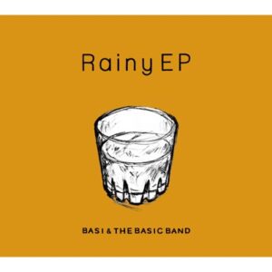 BASI & THE BASIC BAND "Rainy EP"